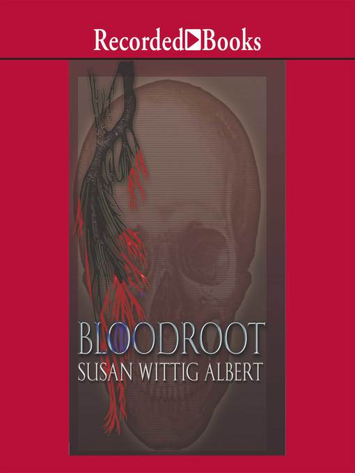 Title details for Bloodroot by Susan Wittig Albert - Wait list